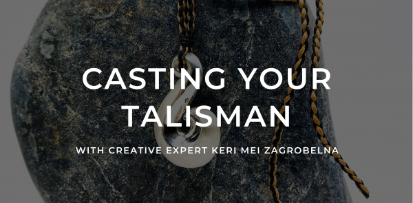 Casting Your Talisman